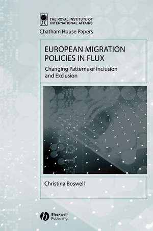 European Migration Policies in Flux – Changing Patterns of Inclusion and Exclusion de C Boswell