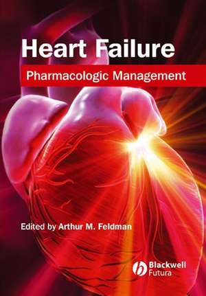 Heart Failure – Pharmacologic Management de Feldman