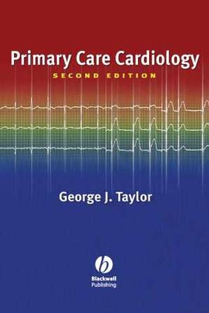 Primary Care Cardiology 2e de Taylor