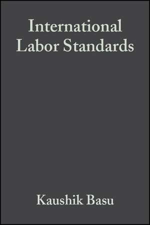 International Labor Standards: History, Theory, and Policy Options de K Basu