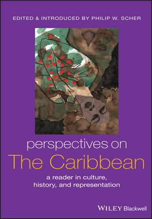 Perspectives on the Caribbean – A Reader in Culture, History, and Representation de P Scher