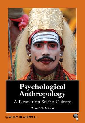 Psychological Anthropology – A Reader on Self in Culture de RA Levine