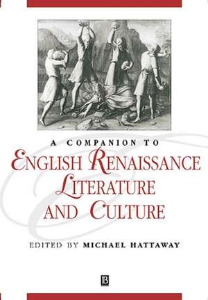 A Companion to English Renaissance Literature and Culture de M Hattaway