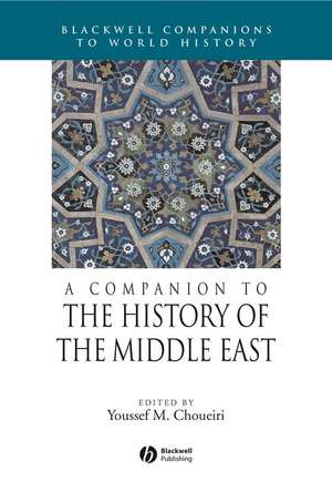 A Companion to the History of the Middle East de Youssef M. Choueiri