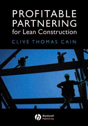 Profitable Partnering for Lean Construction de CT Cain