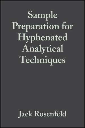 Sample Preparation for Hyphenated Analytical Techniques de JM Rosenfeld