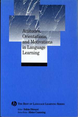 Attitudes, Orientations, and Motivations in Language Learning: Advances in Theory, Research, and Applications de Dornyei