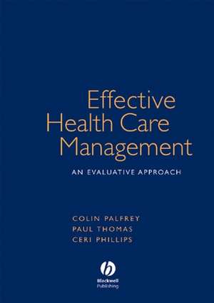 Effective Health Care Management – An Evaluative Approach de C Palfrey