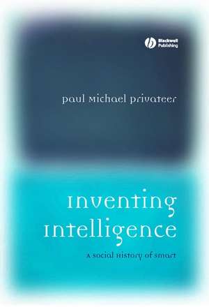 Inventing Intelligence: A Social History of Smart de PM Privateer