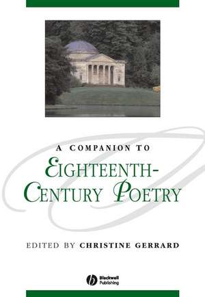 A Companion to Eighteenth–century Poetry de Gerrard