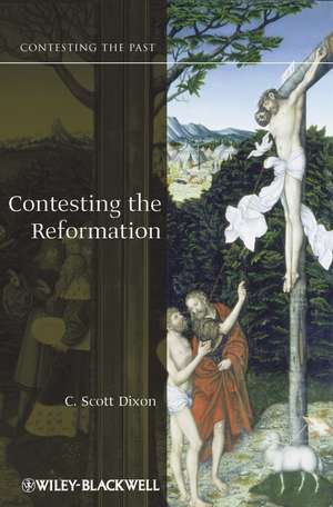 Contesting the Reformation de CS Dixon