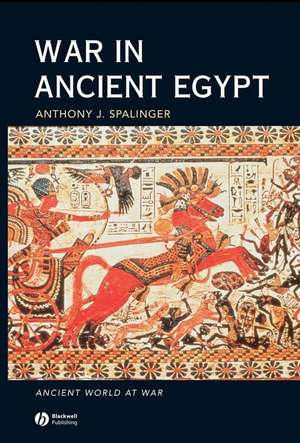 War in Ancient Egypt de Anthony J Spalinger