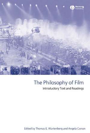 The Philosophy of Film – Introductory Text and Readings de TE Wartenberg