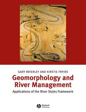 Geomorphology and River Management – Applications of the River Styles Framework de GJ Brierley