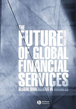 The Future of Global Financial Services de R Grosse