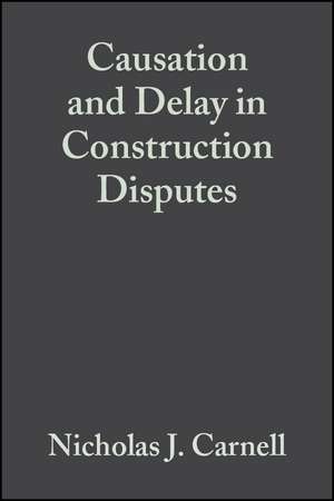 Causation and Delay in Construction Disputes 2e de NJ Carnell