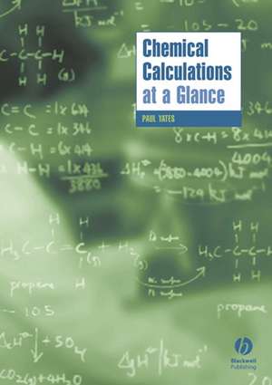 Chemical Calculations at a Glance de PC Yates