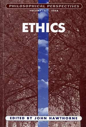 Philosophical Perspectives 18, 2004: Ethics de J Hawthorne