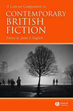 A Concise Companion to Contemporary British Fiction de J English