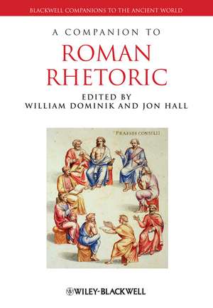 A Companion to Roman Rhetoric de J Dominik