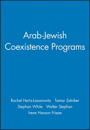 Arab–Jewish Coexistence Programs Volume 60, No.2 de Hertz–Lazarowit