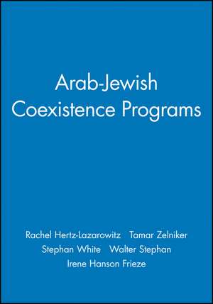 Arab-Jewish Coexistence Programs de Rachel Hertz-Lazarowitz