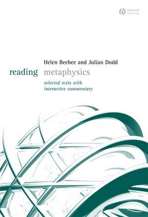 Reading Metaphysics – Selected Texts With Interactive Commentary de Beebee