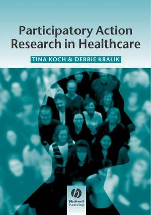 Participatory Action Research in Health Care de T Koch