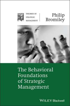 The Behavioral Foundations of Strategic Management de P Bromiley