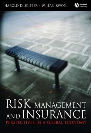 Risk Management and Insurance – Perspectives in a Global Economy de Skipper