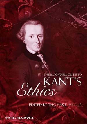 Blackwell Guide to Kant′s Ethics de TE Hill