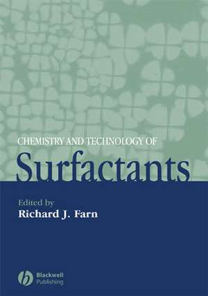 Chemistry and Technology of Surfactants de Farn