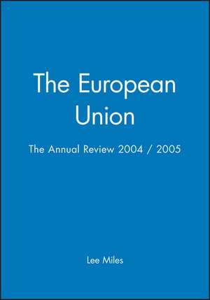 The European Union Annual Review 2004/2005 de L Miles