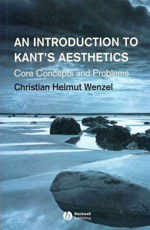 An Introduction to Kant′s Aesthetics de C Wenzel