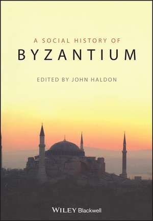 Social History of Byzantium de J Haldon