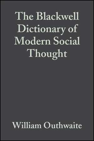 The Blackwell Dictionary of Modern Social Thought, Second Edition de W Outhwaite