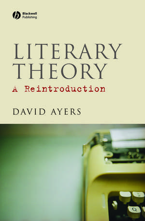 Literary Theory – A Reintroduction de D Ayers