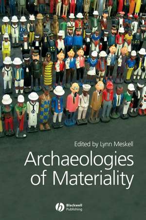 Archaeologies of Materiality de L Meskell