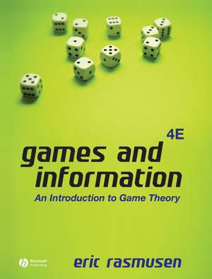 Games and Information: An Introduction to Game Theory de Eric Rasmusen