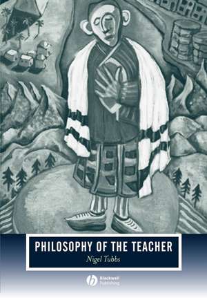 Philosophy of the Teacher de Nigel Tubbs