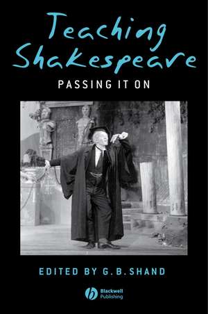 Teaching Shakespeare – Passing it On de GB Shand