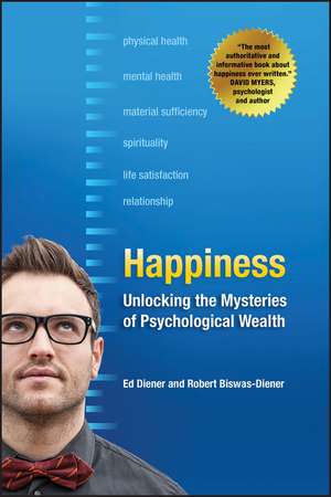 Happiness – Unlocking the Mysteries of Psychological Wealth de E Diener