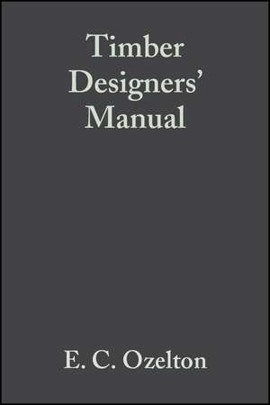 Timber Designers Manual 3e de EC Ozelton