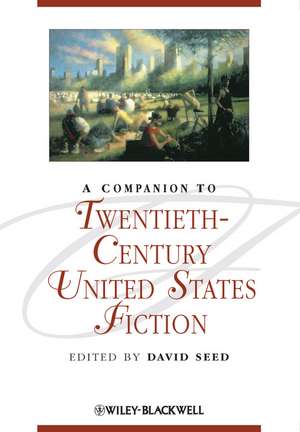 A Companion to Twentieth–Century United States Fiction de D Seed