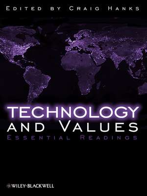 Technology and Values – Essential Readings de C Hanks