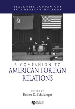 A Companion to American Foreign Relations de R Schulzinger