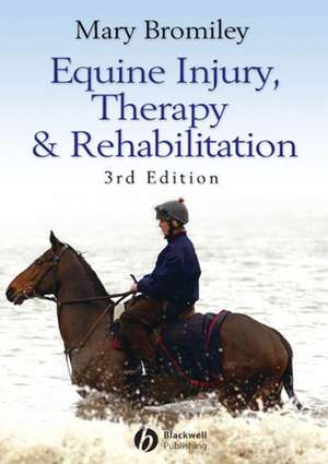 Equine Injury, Therapy and Rehabilitation 3e de M Bromiley