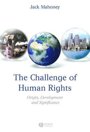 The Challenge of Human Rights – Origin, Development and Significance de J Mahoney