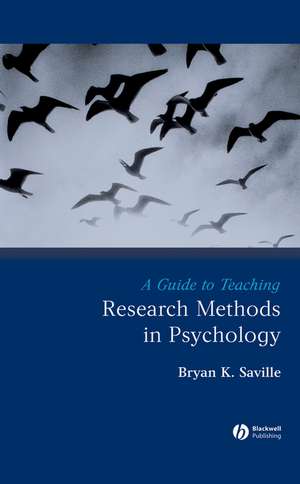 Guide to Teaching Research Methods in Psychology de BK Saville