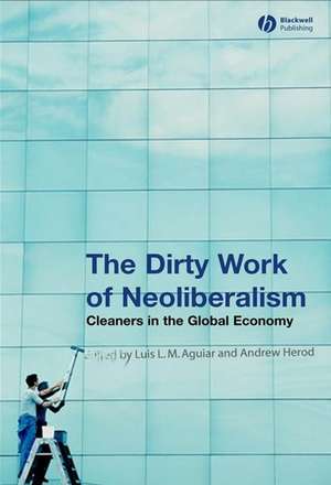 The Dirty Work of Neoliberalism – Cleaners in the Global Economy de Aguiar